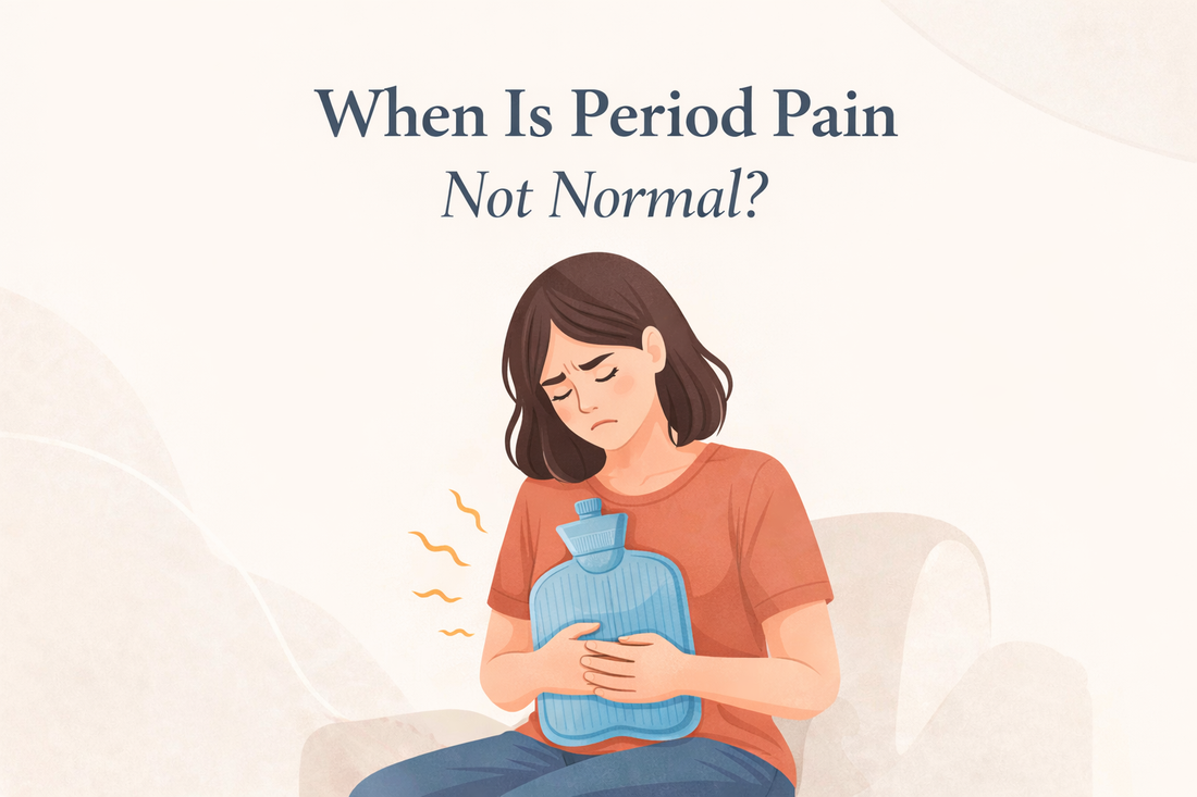 When Is Period Pain Not Normal? Signs Your Menstrual Cramps May Need Attention