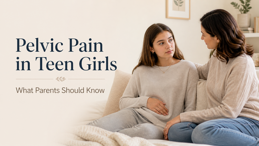 Pelvic Pain in Teen Girls: What Parents Should Know